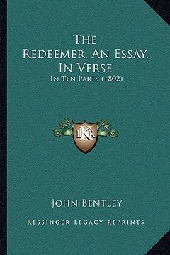portada the redeemer, an essay, in verse: in ten parts (1802) (in English)