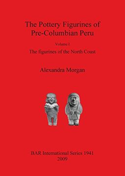 portada the pottery figurines of pre-columbian peru volume 1: figurines of the north coast (en Inglés)