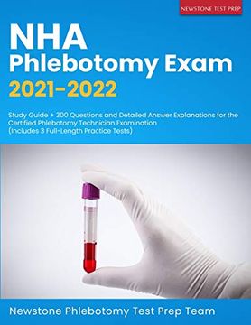 portada Nha Phlebotomy Exam 2021-2022: Study Guide + 300 Questions and Detailed Answer Explanations for the Certified Phlebotomy Technician Examination (Includes 3 Full-Length Practice Tests) (en Inglés)