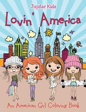 portada Lovin' America (An American Girl Coloring Book) (en Inglés)