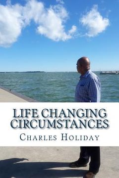 portada Life Changing Circumstances: It Was All For My Good (en Inglés)