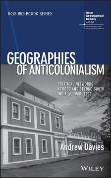 portada Geographies of Anticolonialism: Political Networks Across and Beyond South India, c. 1900-1930 (Rgs-Ibg Book Series) (in English)