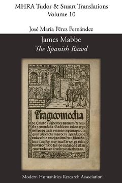 portada James Mabbe, 'The Spanish Bawd' (Mhra Tudor & Stuart Translations)