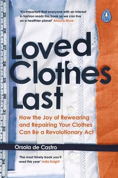 portada Loved Clothes Last Longer: How the joy of Rewearing and Repairing Your Clothes can be a Revolutionary act (en Inglés)