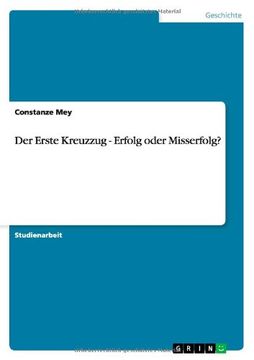 portada Der Erste Kreuzzug - Erfolg oder Misserfolg? (German Edition)