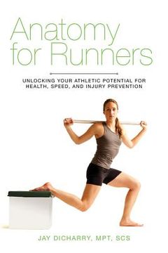 portada anatomy for runners: unlocking your athletic potential for health, speed, and injury prevention (in English)