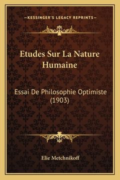 portada Etudes Sur La Nature Humaine: Essai De Philosophie Optimiste (1903) (en Francés)