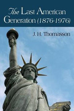 portada The Last American Generation (1876-1976) (en Inglés)