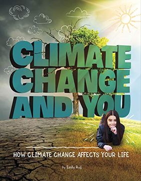 portada Climate Change and You: How Climate Change Affects Your Life (Weather and Climate) (en Inglés)