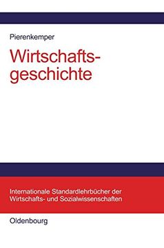 portada Wirtschaftsgeschichte: Eine Einführung - Oder: Wie wir Reich Wurden (Internationale Standardlehrbücher der Wirtschafts- und Sozialwissenschaften). Der Wirtschafts- und Sozia) (in German)