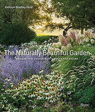 portada The Naturally Beautiful Garden: Designs That Engage With Wildlife and Nature 
