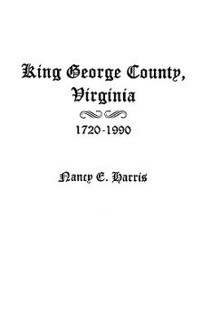 portada king george county, virginia 1720-1990 (en Inglés)
