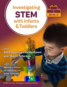 portada Investigating Stem With Infants and Toddlers (Birth–3) (Stem for our Youngest Learners Series) (en Inglés)