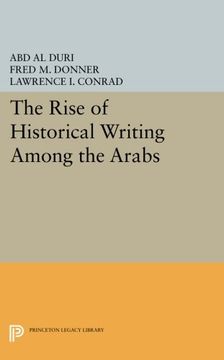 portada The Rise of Historical Writing Among the Arabs (Modern Classics in Near Eastern Studies) (in English)