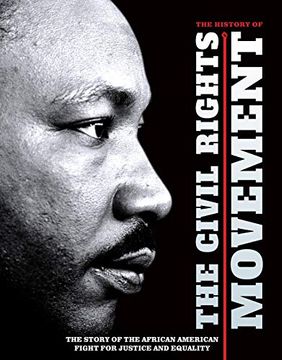 portada The History of the Civil Rights Movement: The Story of the African American Fight for Justice and Equality (in English)
