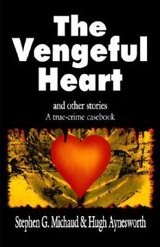 portada the vengeful heart: and other stories: a true-crime cas (en Inglés)