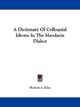 portada a dictionary of colloquial idioms in the mandarin dialect (en Inglés)