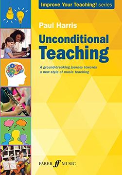 portada Unconditional Teaching: A Groundbreaking Journey Towards a New Style of Music Teaching (en Inglés)