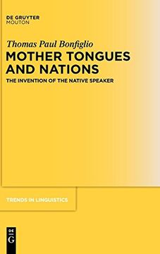 portada Mother Tongues and Nations: The Invention of the Native Speaker (Trends in Linguistics. Studies and Monographs [Tilsm]) (en Inglés)