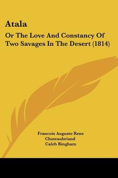 portada atala: or the love and constancy of two savages in the desert (1814) (en Inglés)