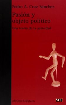 portada Pasion y Objeto Politico - una Teoria de la Pasividad (General Universitaria)