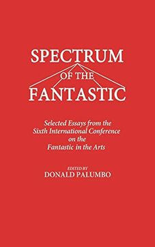 portada Spectrum of the Fantastic: Selected Essays From the Sixth International Conference on the Fantastic in the Arts 