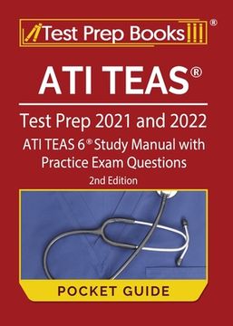 portada ATI TEAS Test Prep 2021 and 2022 Pocket Guide: ATI TEAS 6 Study Manual with Practice Exam Questions [2nd Edition] (in English)