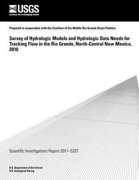 portada Survey of Hydrologic Models and Hydrologic Data Needs for Tracking Flow in the Rio Grande, North-Central New Mexico, 2010 (en Inglés)