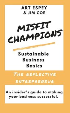 portada Misfit Champions Sustainable Business Basics: The Reflective Entrepreneur (en Inglés)
