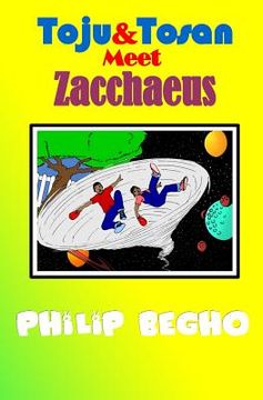 portada Toju & Tosan Meet Zacchaeus: Bible Land Series (en Inglés)