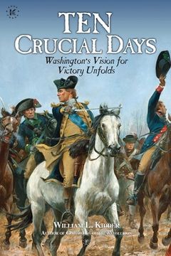 portada Ten Crucial Days: Washington's Vision for Victory Unfolds