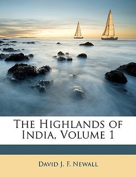 portada the highlands of india, volume 1 (in English)