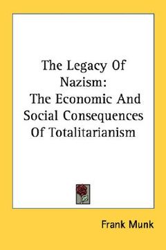 portada the legacy of nazism: the economic and social consequences of totalitarianism (en Inglés)