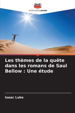 portada Les thèmes de la quête dans les romans de Saul Bellow: Une étude (in French)
