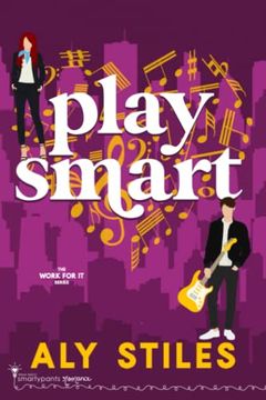 portada Play Smart: An Enemies to Lovers Rockstar Romantic Comedy (Work for it) (en Inglés)