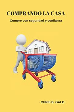 portada Comprando la Casa: Compre con Seguridad y Confianza (in Spanish)