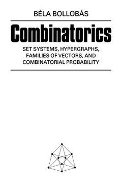 portada Combinatorics Paperback: Set Systems, Hypergraphs, Families of Vectors and Probabilistic Combinatorics 