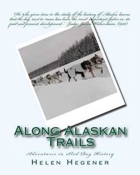 portada Along Alaskan Trails: Adventures in Sled Dog History (en Inglés)
