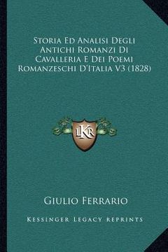 portada Storia Ed Analisi Degli Antichi Romanzi Di Cavalleria E Dei Poemi Romanzeschi D'Italia V3 (1828) (in Italian)