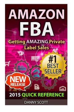 portada Amazon FBA: Quick Reference: Getting Amazing Sales Selling Private Label Products on Amazon (en Inglés)