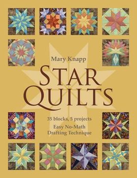 portada star quilts: 35 blocks, 5 projects: easy no-math drafting technique [with pattern(s)] (en Inglés)