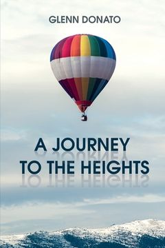 portada A Journey to the Heights: I don't want to change who you are, I just want to get the best out of you. (en Inglés)