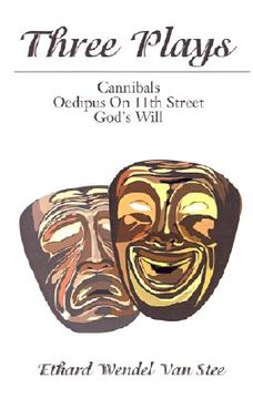 portada three plays: cannibals/oedipus on 11th street/god's will (in English)