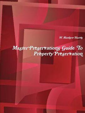 portada master preservations guide to property preservation (en Inglés)