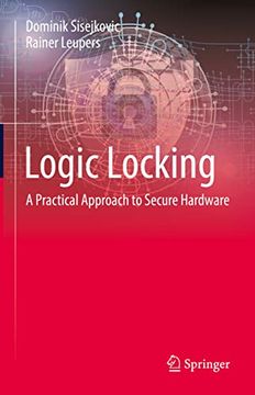 portada Logic Locking: A Practical Approach to Secure Hardware (en Inglés)