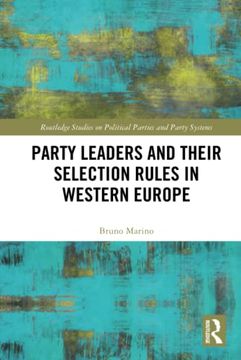 portada Party Leaders and Their Selection Rules in Western Europe (Routledge Studies on Political Parties and Party Systems) (in English)