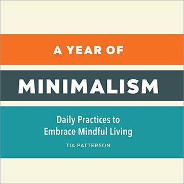 portada A Year of Minimalism: Daily Practices to Embrace Mindful Living (Year of Daily Reflections) (en Inglés)
