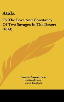 portada atala: or the love and constancy of two savages in the desert (1814) (in English)
