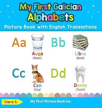 portada My First Galician Alphabets Picture Book With English Translations: Bilingual Early Learning & Easy Teaching Galician Books for Kids (1) (Teach & Learn Basic Galician Words for Children) (en Inglés)
