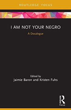 portada I am not Your Negro: A Docalogue (en Inglés)